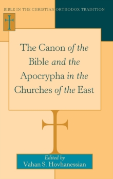 Image for The Canon of the Bible and the Apocrypha in the Churches of the East