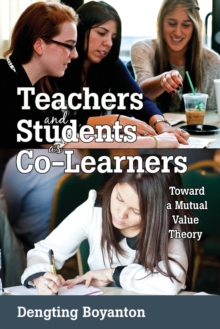 Image for Teachers and Students as Co-Learners : Toward a Mutual Value Theory