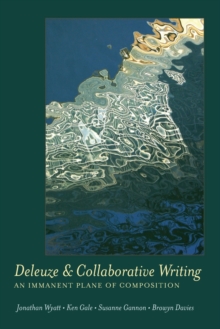 Image for Deleuze and Collaborative Writing : An Immanent Plane of Composition