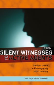Image for From Silent Witnesses to Active Agents : Student Voice in Re-engaging with Learning
