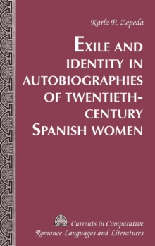 Image for Exile and Identity in Autobiographies of Twentieth-Century Spanish Women