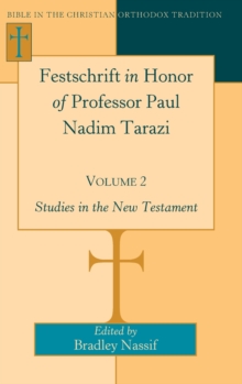 Festschrift in Honor of Professor Paul Nadim Tarazi- Volume 2