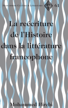Image for The Rewriting of History in Postcolonial Francophone Literatures
