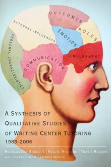 Image for A Synthesis of Qualitative Studies of Writing Center Tutoring, 1983-2006
