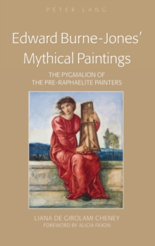 Image for Edward Burne-Jones' mythical paintings  : the pygmalion of the Pre-Raphaelite painters