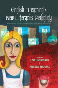 Image for English Teaching and New Literacies Pedagogy : Interpreting and Authoring Digital Multimedia Narratives