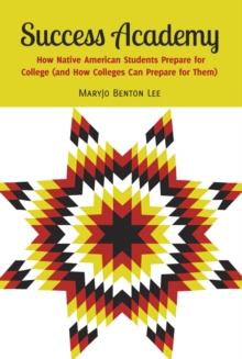 Image for Success Academy : How Native American Students Prepare for College (and How Colleges Can Prepare for Them)