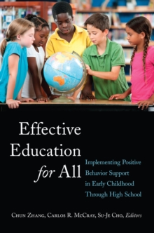Image for Effective education for all  : implementing positive behavior support in early childhood through high school