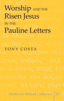 Image for Worship and the Risen Jesus in the Pauline Letters
