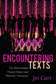 Image for Encountering Texts : The Multicultural Theatre Project and "Minority" Literature