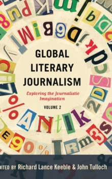 Image for Global Literary Journalism : Exploring the Journalistic Imagination, Volume 2