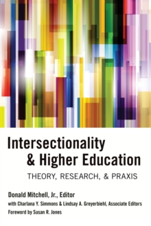 Intersectionality & Higher Education: Theory, Research, & Praxis