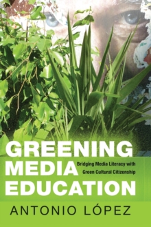 Greening Media Education: Bridging Media Literacy with Green Cultural Citizenship