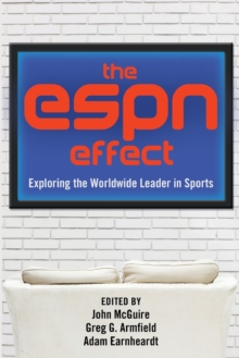 Image for The ESPN Effect : Exploring the Worldwide Leader in Sports