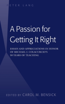 Image for A Passion for Getting It Right : Essays and Appreciations in Honor of Michael J. Colacurcio’s 50 Years of Teaching