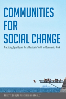 Communities for Social Change: Practicing Equality and Social Justice in Youth and Community Work