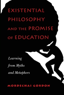 Existential Philosophy and the Promise of Education
