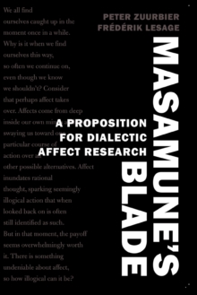 Image for Masamune’s Blade : A Proposition for Dialectic Affect Research