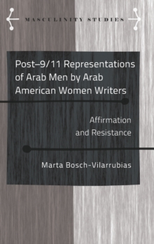 Image for Post-9/11 Representations of Arab Men by Arab American Women Writers