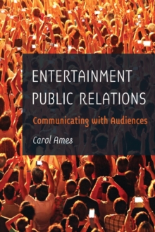 Entertainment Public Relations: Communicating with Audiences