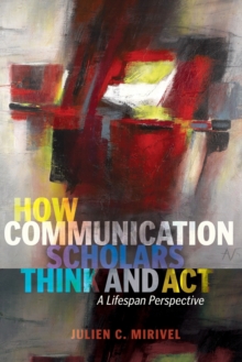 Image for How Communication Scholars Think and Act