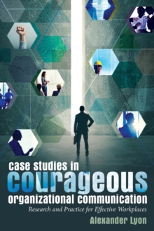 Image for Case Studies in Courageous Organizational Communication