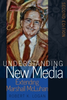 Image for Understanding new media  : extending Marshall McLuhan