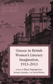 Image for Greece in British Women's Literary Imagination, 1913–2013
