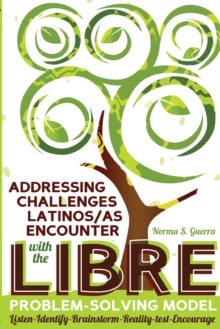 Addressing Challenges Latinos/as Encounter with the LIBRE Problem-Solving Model