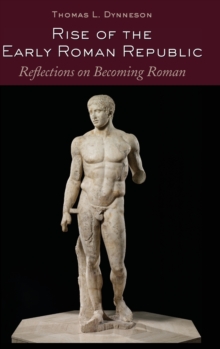 Rise of the Early Roman Republic