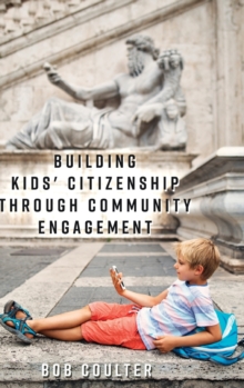 Image for Building Kids' Citizenship Through Community Engagement