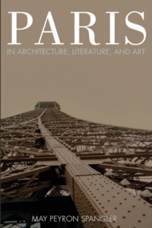 Paris in Architecture, Literature, and Art