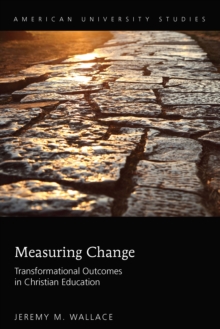 Image for Measuring change: transformational outcomes in Christian education