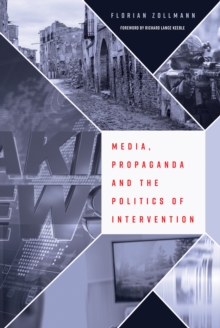 Image for Media, propaganda and the politics of intervention