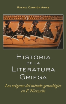 Image for Historia de la Literatura Griega : Los or?genes del m?todo geneal?gico en F. Nietzsche