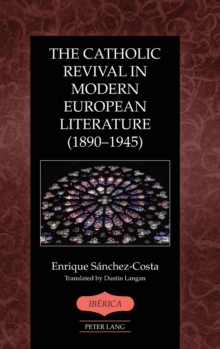 Image for The Catholic Revival in Modern European Literature (1890–1945)