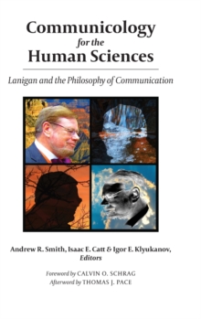 Image for Communicology for the Human Sciences : Lanigan and the Philosophy of Communication