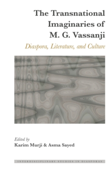 Image for The Transnational Imaginaries of M. G. Vassanji : Diaspora, Literature, and Culture