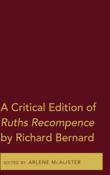 Critical Edition of Ruths Recompence by Richard Bernard
