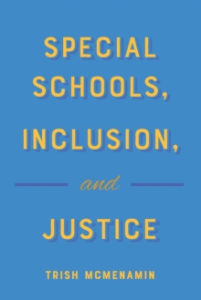 Image for Special schools, inclusion, and justice