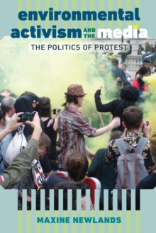 Image for Environmental activism and the media  : the politics of protest