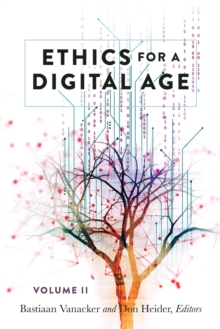 Ethics for a Digital Age, Vol. II