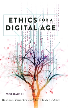 Ethics for a Digital Age, Vol. II