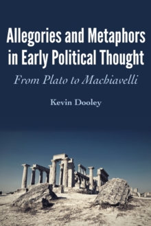 Image for Allegories and Metaphors in Early Political Thought