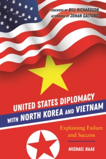 Image for United States Diplomacy with North Korea and Vietnam: Explaining Failure and Success