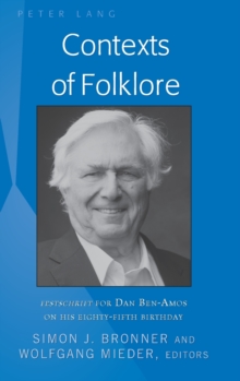 Image for Contexts of Folklore : Festschrift for Dan Ben-Amos on His Eighty-Fifth Birthday