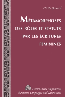 Image for Metamorphoses des roles et statuts par les ecritures feminines