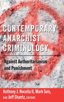 Image for Contemporary anarchist criminology  : against authoritarianism and punishment
