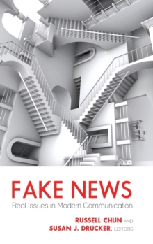 Fake News: Real Issues in Modern Communication