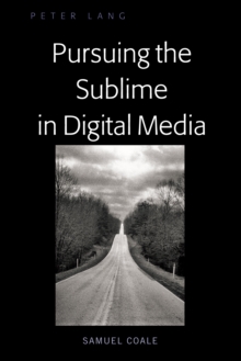Image for Pursuing the Sublime in Digital Media